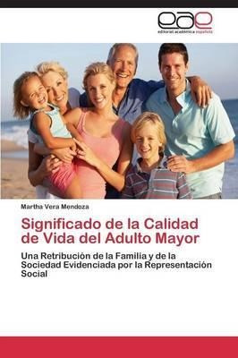 Significado De La Calidad De Vida Del Adulto Mayor - Vera...