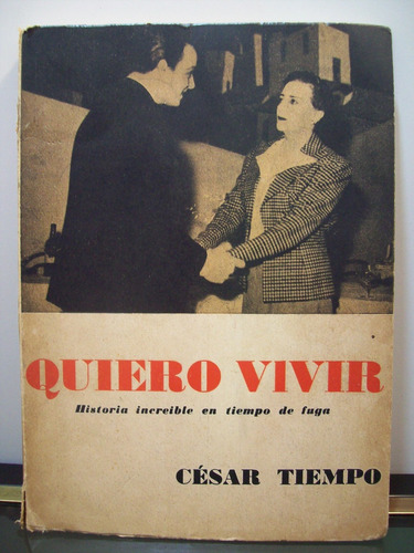 Adp Quiero Vivir Cesar Tiempo / Firmado Y Dedicado 1941 Bsas