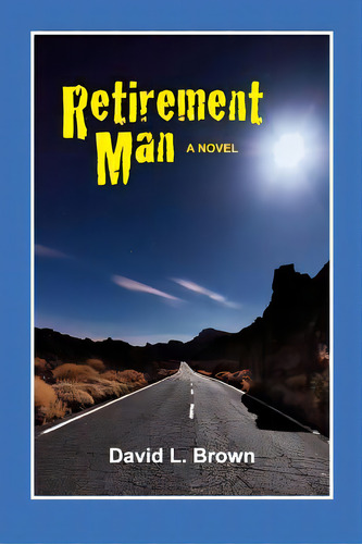 Retirement Man, De Brown, David L.. Editorial Lightning Source Inc, Tapa Blanda En Inglés