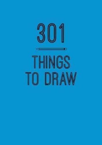 301 Things To Draw : Creative Prompts To Inspire Art - Ed...