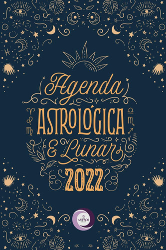 Libro: Agenda Astrológica Y Lunar 2022 (spanish Edition)