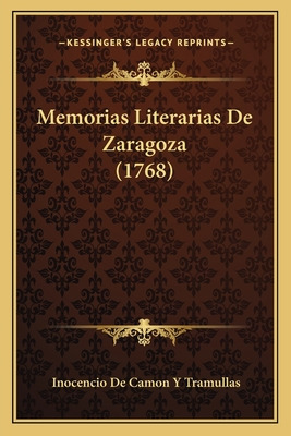 Libro Memorias Literarias De Zaragoza (1768) - Tramullas,...