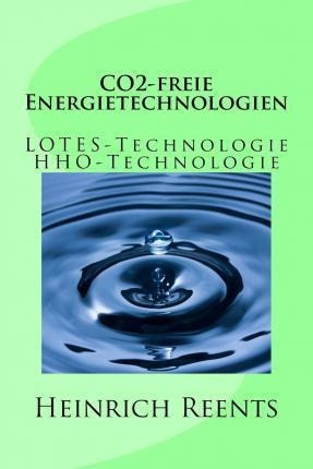 Co2-freie Energietechnologien : Lotes-technologie, Hho-te...