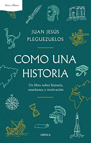 Como Una Historia: Un Libro Sobre Historia Enseñanza Y Motiv