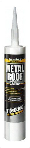 Adesivo Selante Weathermaster Metal Roof Titebond