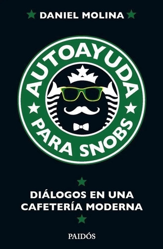 Autoayuda Para Snobs - Daniel Molina - Libro Nuevo