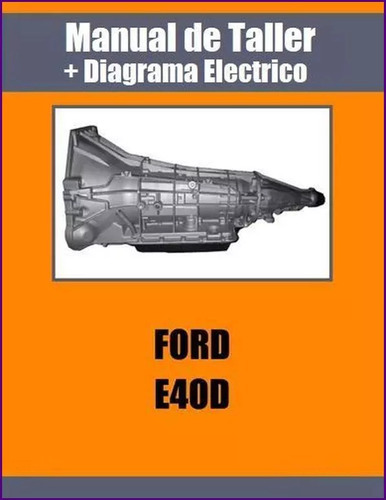 Manual Taller Diagrama Caja Automatica Ford Bronco E40d