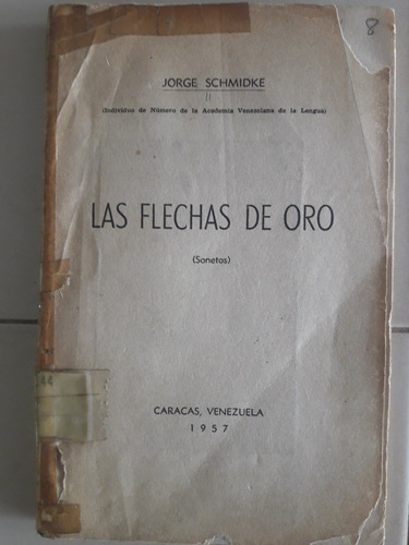 Las Flechas De Oro (sonetos). Por: Jorge Schmidke.