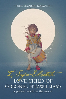 Libro I, Sofia-elisabete, Love Child Of Colonel Fitzwilli...