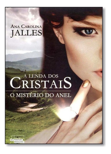 Mistério Do Anel, O - Vol.2 - Série A Lenda Dos Cristais, De Ana Carolina Jalles. Editora Novos Talentos - Novo Seculo Em Português