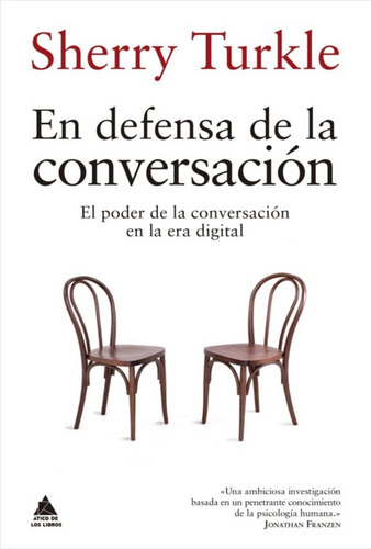 En Defensa De La Conversaciãâ³n, De Turkle, Sherry. Editorial Atico De Los Libros, Tapa Blanda En Español