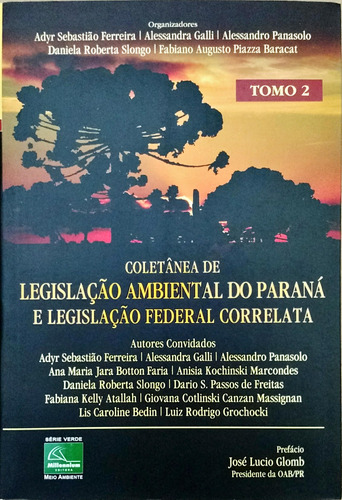 Coletânea De Legislação Ambiental Do Paraná E Federal: Tomo 2 De Adyr Sebastião Ferreira; Alessandra Galli E Outros Pela Millennium (2012)