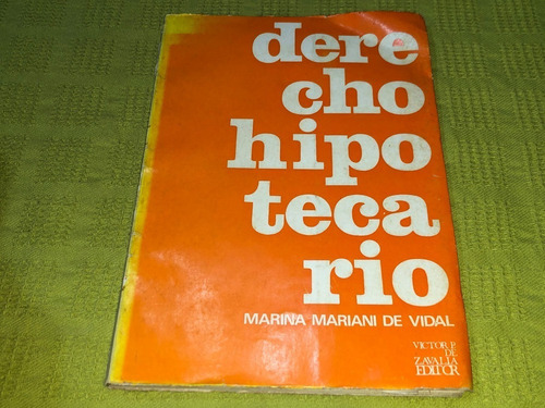 Derecho Hipotecario - Marina Mariani De Vidal - Zavalía