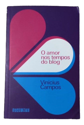 O Amor Nos Tempos Do Blog - Vinicius Campos.