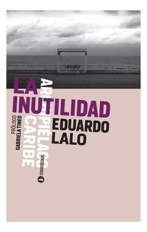 La Inutilidad - Eduardo Lalo