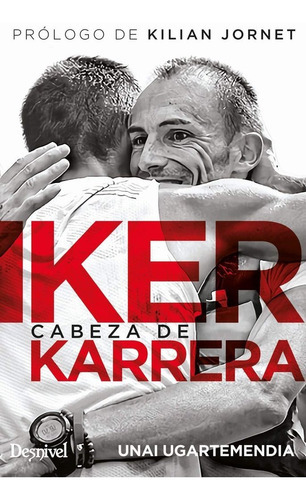 Iker Karrera, De Ugartemendia, Unai. Editorial Ediciones Desnivel, S. L, Tapa Blanda En Español