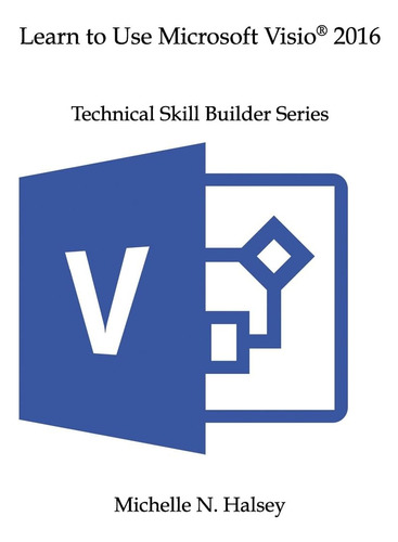 Libro: Learn To Use Microsoft Visio 2016 (technical Skill