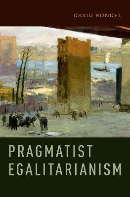 Libro Pragmatist Egalitarianism - David Rondel