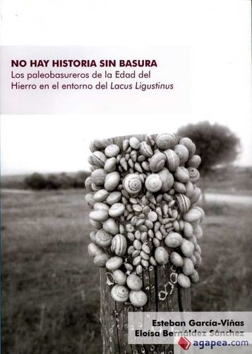 Libro No Hay Historia Sin Basura. Los Paleobasureros De La