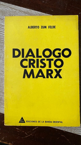 Diálogo Cristo - Marx    /  Alberto Zum Felde     A3