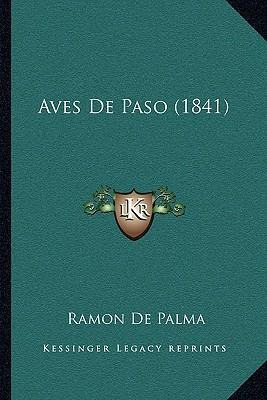 Libro Aves De Paso (1841) - Ramon De Palma