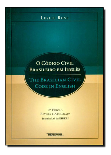 Código Civil Brasileiro Em Inglês, O: The Brazilian Civil, De Leslie Rose. Editora Renovar, Capa Mole Em Português