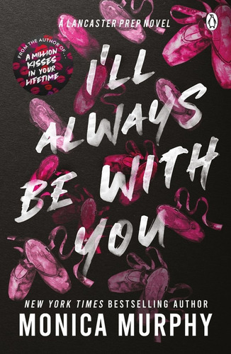 I'll Always Be With You - Lancaster Prep 4 - Monica Murphy, De Murphy, Monica. Editorial Penguin, Tapa Blanda En Inglés Internacional, 2023