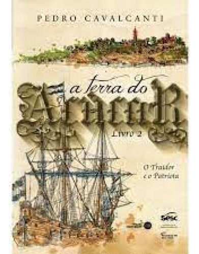 TERRA DO ACUCAR LIVRO 2 O TRAIDOR E O PATRIOTA, de Cavalcanti, Pedro. Editorial BONS COSTUMES, tapa mole en português