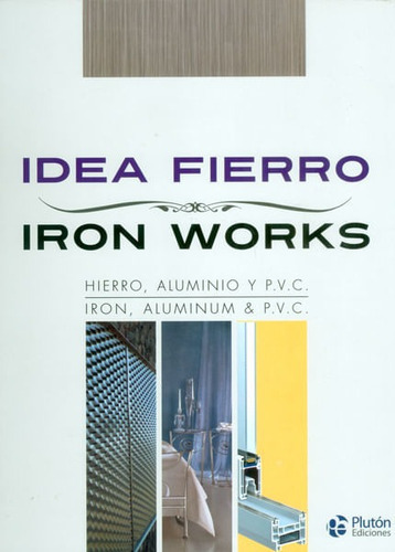 Idea Fierro/iron Works, De Vários Autores. Editorial Ediciones Gaviota, Tapa Dura, Edición 2013 En Español
