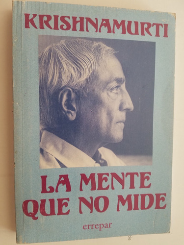 La Mente Que No Mide Krishnamurti Errepar