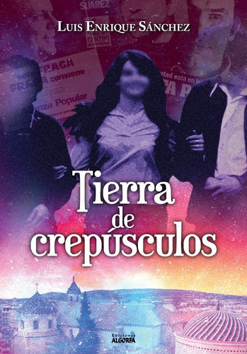 Tierra De Crepãâºsculos, De Sánchez García, Luis Enrique. Editorial Ediciones Algorfa, Tapa Blanda En Español