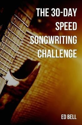 Libro The 30-day Speed Songwriting Challenge : Banish Wri...