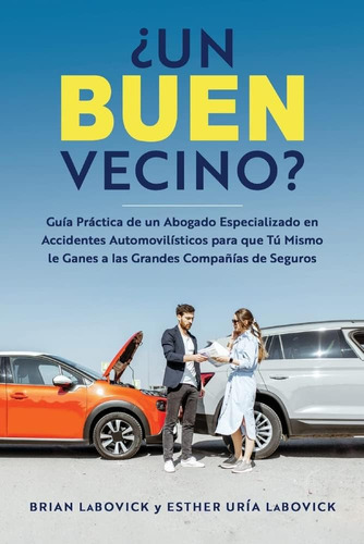 Libro: ¿un Buen Vecino?: Guía Práctica De Un Abogado En Para