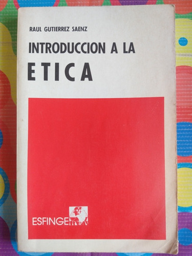 Libro Introducción A La Ética Raúl Gutiérrez Saenz