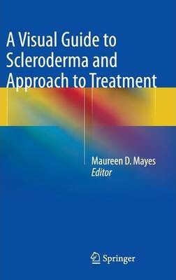 Libro A Visual Guide To Scleroderma And Approach To Treat...