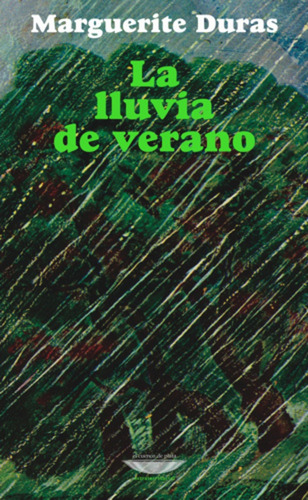 Lluvia De Verano, La - Marguerite Duras