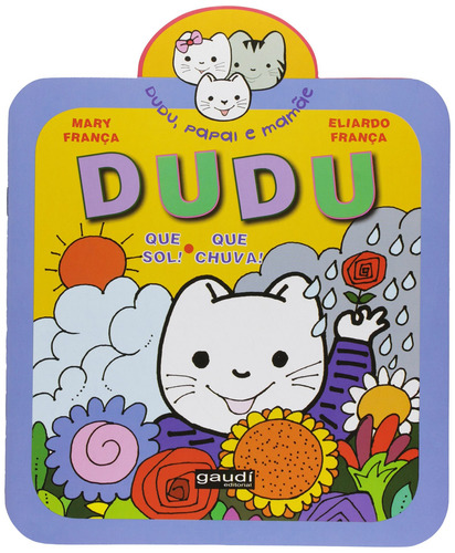Dudu que sol! dudu que chuva!, de França, Mary. Editorial Grupo Editorial Global, capa mole em português, 2016