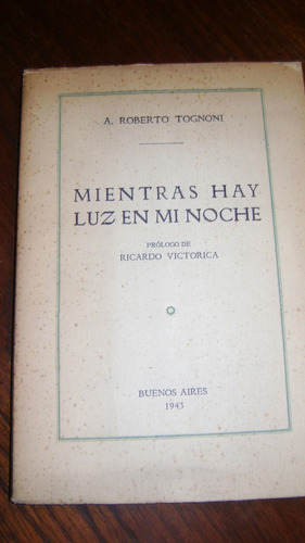 Antiguo Libro Mientras Hay Luz En Mi Noche R.tognoni S 34.4
