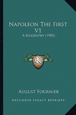 Libro Napoleon The First V1: A Biography (1903) - Fournie...