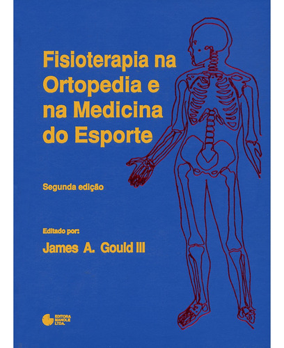 Fisioterapia na ortopedia e na medicina do esporte, de Gould III, James A.. Editora Manole LTDA, capa dura em português, 1993