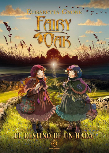 Libro: Fairy Oak 9. El Destino De Un Hada. Gnone, Elisabetta