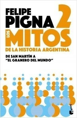 Libro Los Mitos De La Historia Argentina 2 De Felipe Pigna