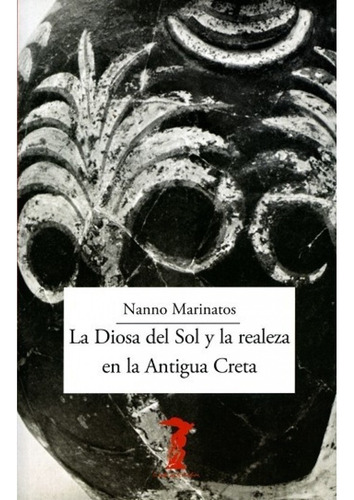 Libro La Diosa Del Sol Y La Realeza En La Antigua Creta De N