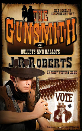Bullets And Ballots, De Roberts, J. R.. Editorial Lightning Source Inc, Tapa Blanda En Inglés