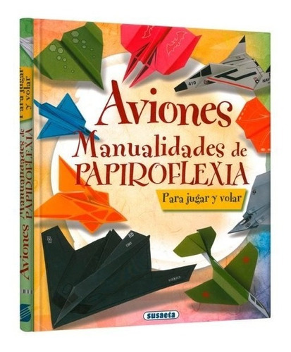 Libro Aviones, Manualidades De Papiroflexia