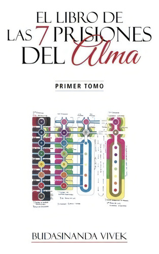 El Libro De Las 7 Prisiones Del Alma: Primer Tomo (spanish, De Budasinanda Vivek. Editorial Palibrio, Tapa Blanda En Español, 2013