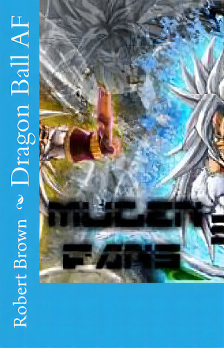 Dragon Ball Af, De Brown, Robert. Editorial Createspace, Tapa Blanda En Inglés