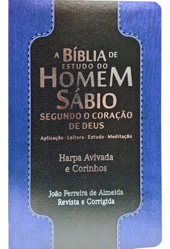 A Bíblia De Estudo Do Homem Sábio Segundo O Coração De Deus Harpa Avivada E Corinho Arc Capa Azul E Preto C.p.paulista