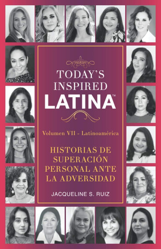 Libro: Todays Inspired Latina Volume Vii: Historias De Ante