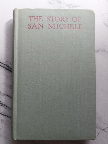 The Story Of San Michele. Axel Munthe. Ian 093